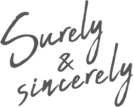 Surely&sincerely