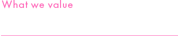 僕たちが大切にしていること