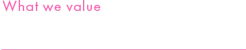 僕たちが大切にしていること